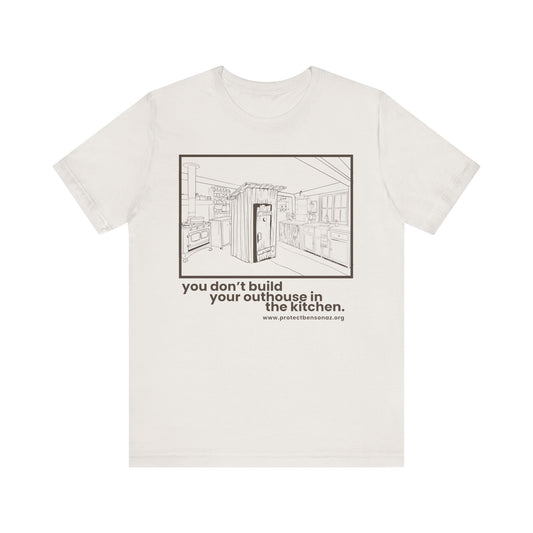 Don’t Build Your Outhouse Tee